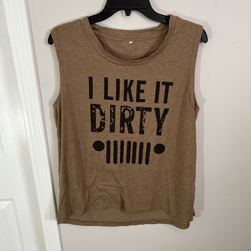 Unbranded “I like it dirty” Sleeveless Muscle Tee